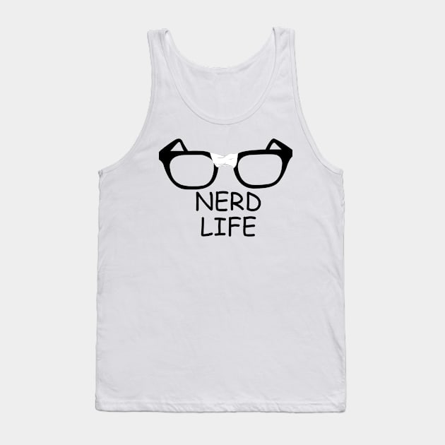 Nerd Life Tank Top by sirtoddington